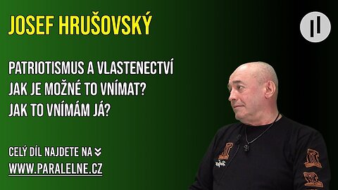 Patriotismus a vlastenectví? Jak to vnímat? Jak to vnímám já jako Josef Hrušovský?