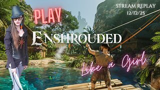 Fred Plays Enshrouded Wake of the Water, Stream Replay 12/12/25