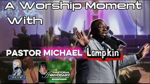 A Worship Moment With Pastor Lampkin 🎤🎶🎵🔥