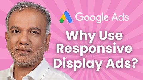 What Is One Reason To Use A Responsive Display Ad For Your Campaign?