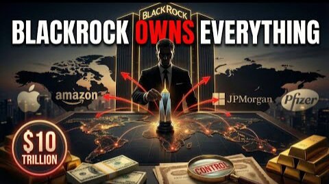 BlackRock's $10 Trillion Empire: The Company That Owns Everything - 11-27-2025