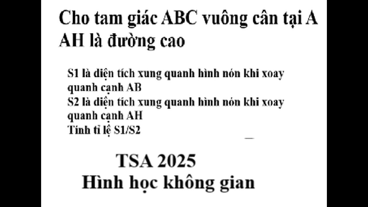 TSA 2025: Cho tam giác ABC vuông cân tại A, AH là đường cao. S1 là hình nón quay AB, S2 là hình nón