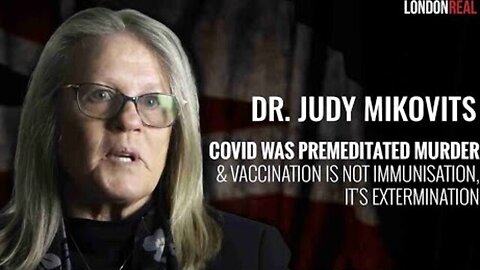 Covid: The Premeditated Agenda They Don’t Want You to See - Judy Mikovits