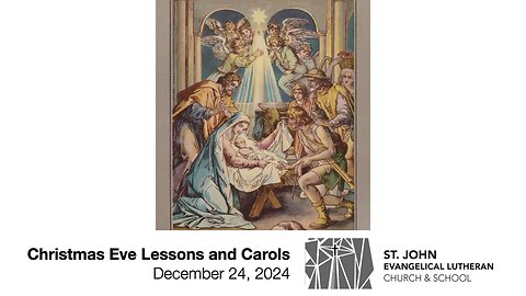 Christmas Eve Lessons and Carols — December 24, 2024