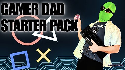 GAMER DAD STARTER PACK COMMERCIAL w/Greenman Reports