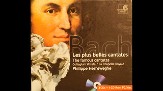 J. S. BACH - Famous Cantatas - Herreweghe, Collegium Vocale, La Chapelle Royale [CD 3 of 3]
