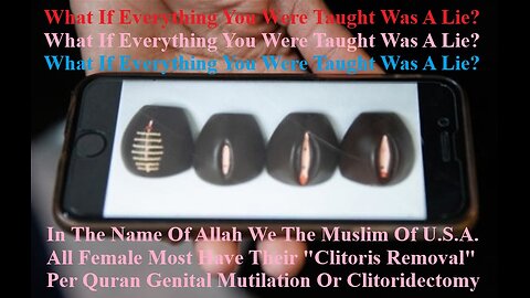 In The Name Of Allah We The Muslim Of America All Female Most Get Clitoris Removal Per Quran?