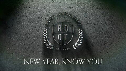 New Year, Know You | ROOT University | January 7, 2024 | English