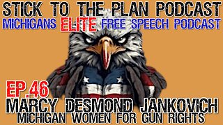 STICK TO THE PLAN PODCAST EP.46-MARCY DESMOND JANKOVICH MICHIGAN WOMAN FOR GUN RIGHTS