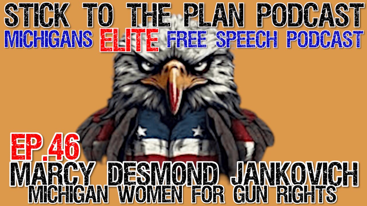 STICK TO THE PLAN PODCAST EP.46-MARCY DESMOND JANKOVICH MICHIGAN WOMAN FOR GUN RIGHTS