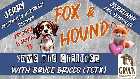 Fox & Hound - Save the Children w/ Bruce Bricco Live 10/01 4:00 PM EST