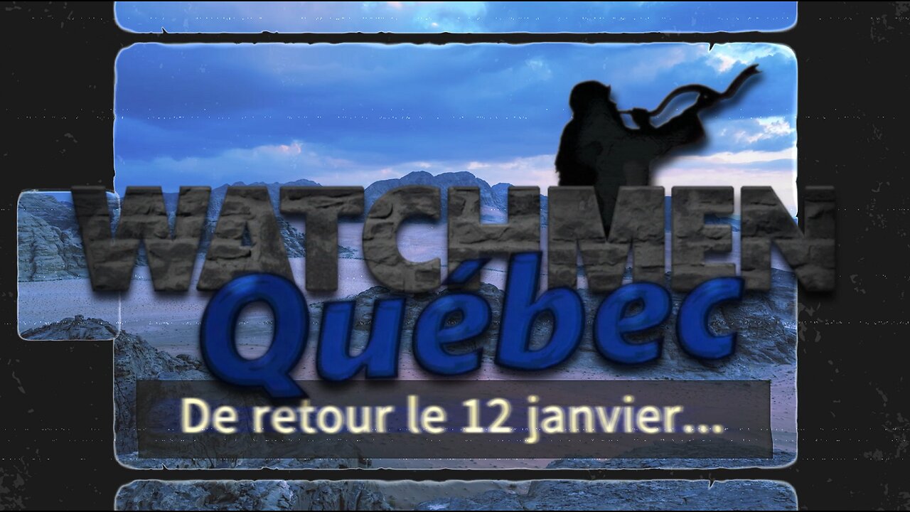 Watchmen Québec... de retour le 12 janvier!