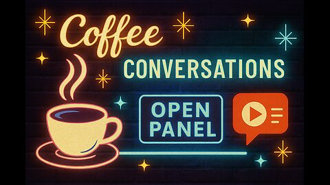Coffee and Conversations: Open Panel