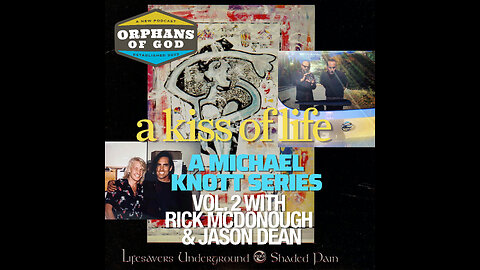 Michael Knott: A Kiss of Life II (with Rick McDonough and Jason Dean)