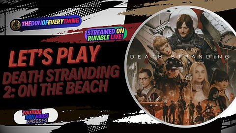 Let's Play Death Stranding 2: On the Beach - Part 3 | LIVE ON RUMBLE (WalkThrough)!