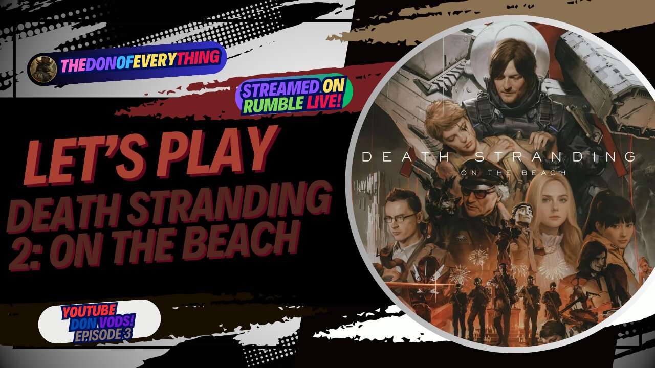Let's Play Death Stranding 2: On the Beach - Part 3 | LIVE ON RUMBLE (WalkThrough)!