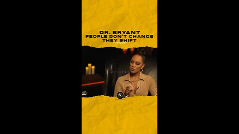 @_drbryant People don’t change they shift. #drbryant 🎥 @clubshayshay