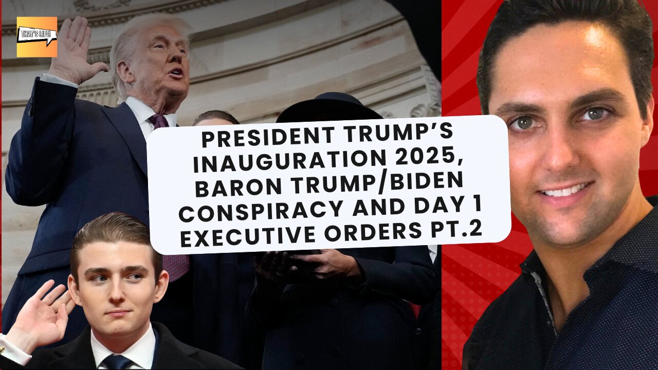 Trump’s Inauguration, Baron-Biden Conspiracy, Day 1 Executive Orders Pt.2 | That's Life Ep. 45