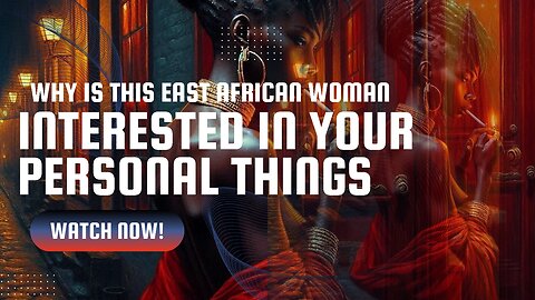 Some East African Woman is interested in your personal items. Lets find out why?