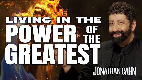 Jonathan Cahn: Living In The Power Of The Greatest! - 1/11/25