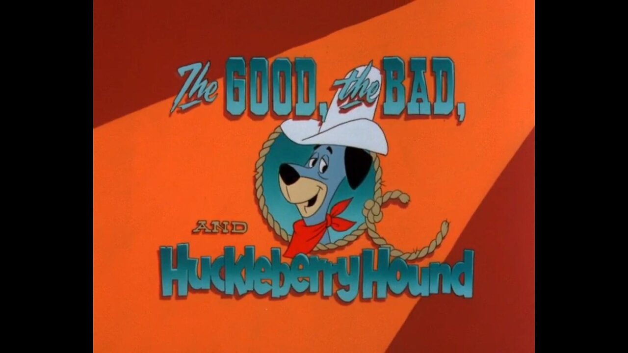 "The Good, the Bad, and Huckleberry Hound"