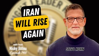 TTLR EP748: Steve Kuhn - Iran Will Rise Again