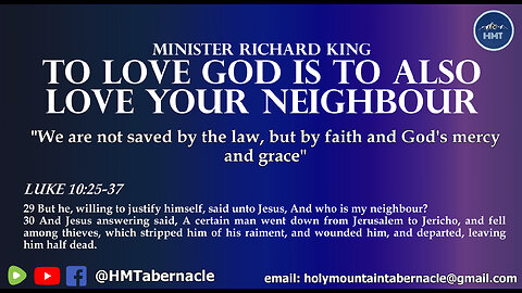 MINISTER RICHARD KING - TO LOVE GOD IS TO ALSO LOVE YOUR NEIGHBOUR