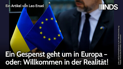 Ein Gespenst geht um in Europa – oder: Willkommen in der Realität! | Leo Ensel | NDS