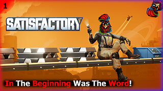 💗🙏 Satisfactory #1 | In The Beginning Was The Word! | Chillin With Chicken #046 🙏💗