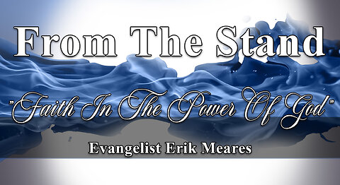 Faith In The Power Of God | From The Stand | Erik Meares