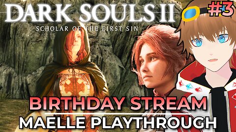 Birthday Livestream! DARK SOULS DECEMBER【Dark Souls 2: Scholar of the First Sin】