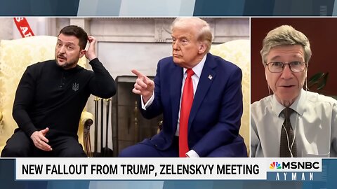 MSNBC: Prof.Sachs on the Trump-Zelensky meeting and what comes next for Russia & Ukraine