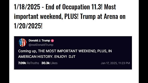 1/18/2025 - End of Occupation 11.3! Most important weekend, PLUS! Trump at Arena on 1/20/2025!