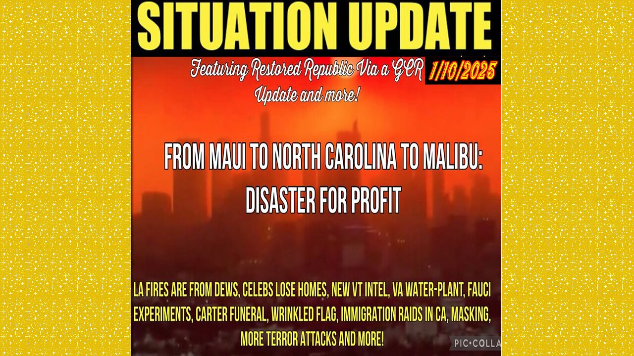 SITUATION UPDATE 1/10/25 - From Maui To Nc To Malibu, Disaster For Profit, Benjamin Fulford