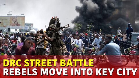 Congo News Live: M23 Rebels Enter Key Inner City | Goma Protests Erupt | Congo Updates