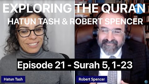HATUN TASH & ROBERT SPENCER - EXPLORING THE QURAN - Surah 5 v.1-23