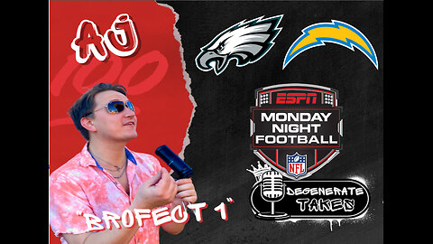 Monday Night Football: Eagles v. Chargers Live Reactions, Bets, & MORE!