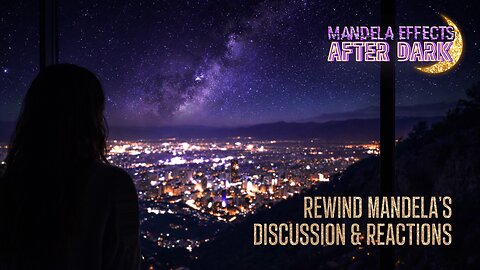 #mandelaeffects AFTER DARK REACTS | Rewind Mandela Effects, Discussion + More