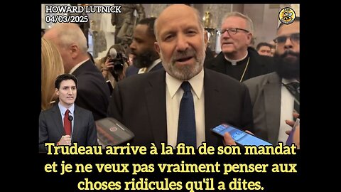 🔴HOWARD LUTNICK : « Trudeau arrive à la fin de son mandat