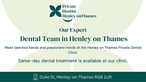 Meet Our Expert Dental Team in Henley on Thames