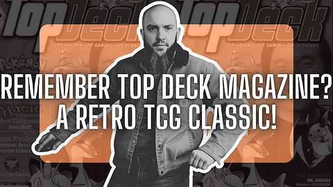 Remember Top Deck Magazine? A Retro TCG Classic!