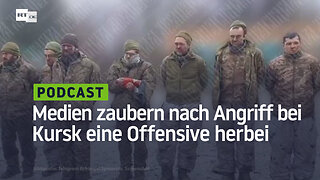 Realitätsverweigerung: Wie Medien nach dem Selbstmord-Angriff bei Kursk eine Offensive herbeizaubern