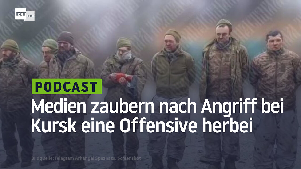 Realitätsverweigerung: Wie Medien nach dem Selbstmord-Angriff bei Kursk eine Offensive herbeizaubern