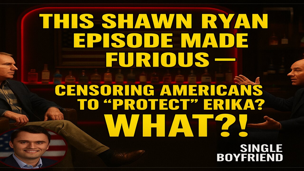This Shawn Ryan Episode Made Me Furious — Censoring Americans to ‘Protect’ Erika?! WHAT?! 😤⚠️