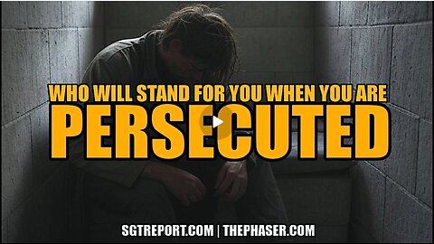 PERSECUTED: Who Will Stand With You???