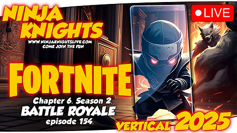 Fortnite Episode 154. #NinjaKnightsLive2025 #gaming #gamingcommunity #fortnitegameplay #letsplay