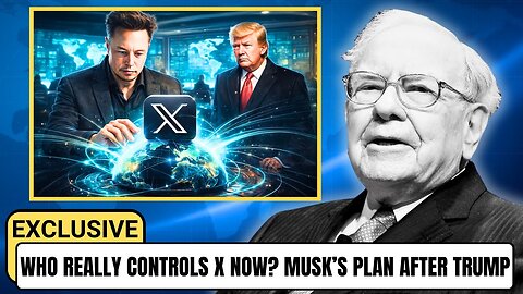 1 Min Ago: Who Controls X Controls The World: Musk’s Plan After Trump | Warren Buffett EXPOSED!