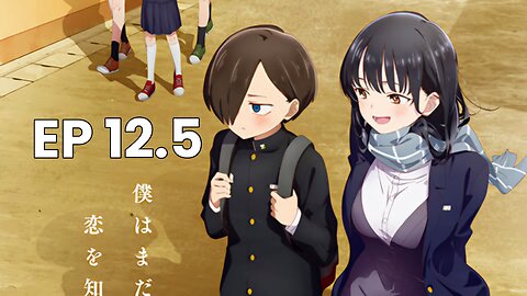 The Dangers in My Heart Episode 12.5 | Boku no Kokoro no Yabai Yatsu Episode 12.5