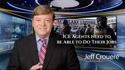 ICE Agents Need to be Able to Do Their Jobs #jeffcrouere #politicalnews