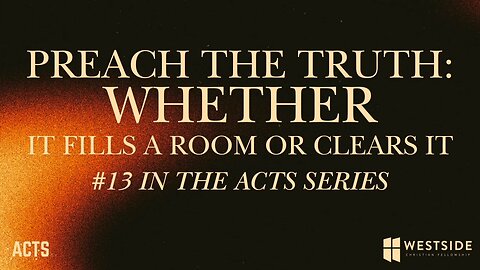 Preach the Truth Whether it Fills Up a Room or Clears it Out | Pastor Shane Idleman